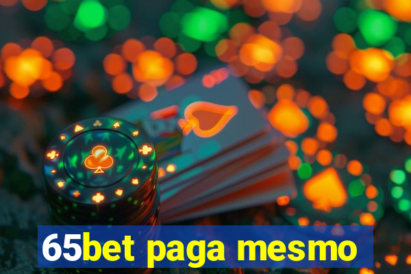 65bet paga mesmo